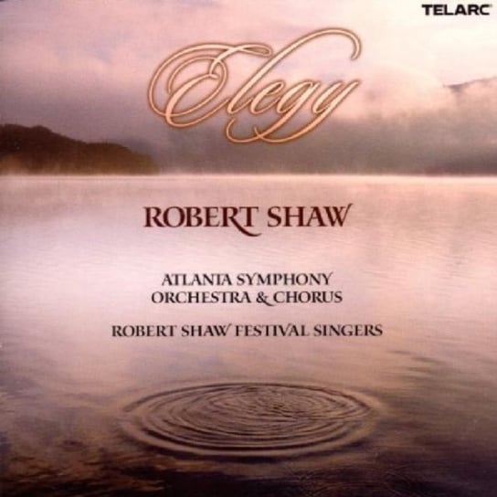 Elegy Atlanta Symphony Orchestra & Chorus, Robert Shaw Festival Singers