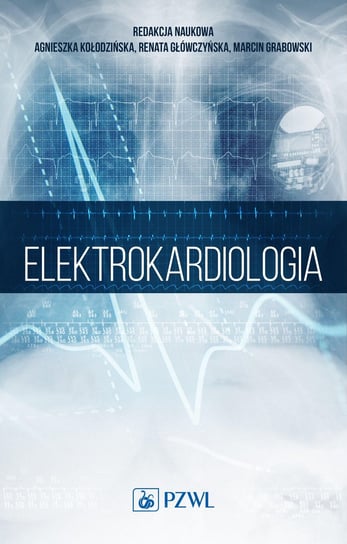 Elektrokardiologia Opracowanie zbiorowe