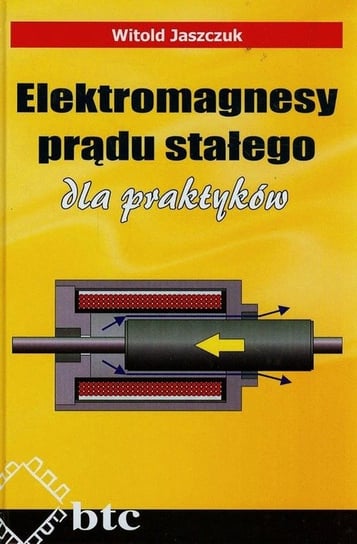 Elektromagnesy prądu stałego dla praktyków Jaszczuk Witold