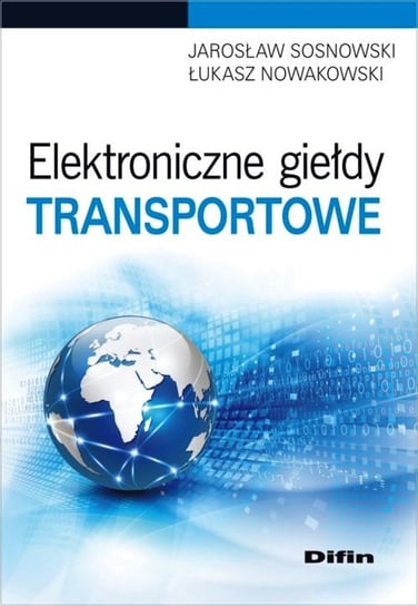 Elektroniczne giełdy transportowe Sosnowski Jarosław, Nowakowski Łukasz