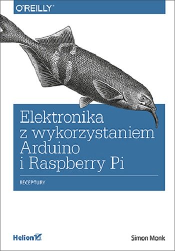 Elektronika z wykorzystaniem Arduino i Raspberry Pi. Receptury Monk Simon