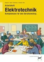 Elektrotechnik - Kompetenzen für den Berufseinstieg Bergmann B., Engler T., Reichenauer C.