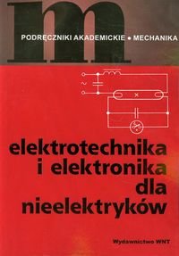 Elektrotechnika i elektronika dla nieelektryków Hemprowicz Paweł, Kiełsznia Robert, Piłatowicz Andrzej