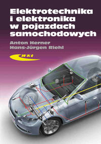 Elektrotechnika i elektronika w pojazdach samochodowych Herner Anton, Riehl Hans-Jurgen