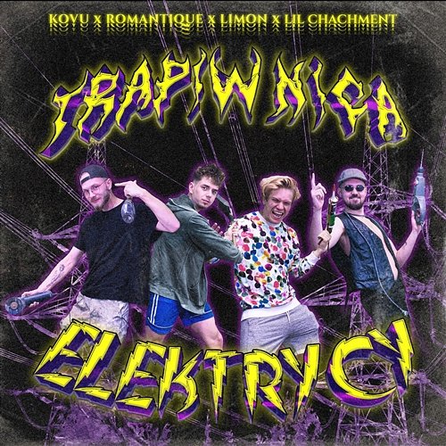 ELEKTRYCY Trapiwnica feat. Kovu, Romantique, Limon, Lil chachment