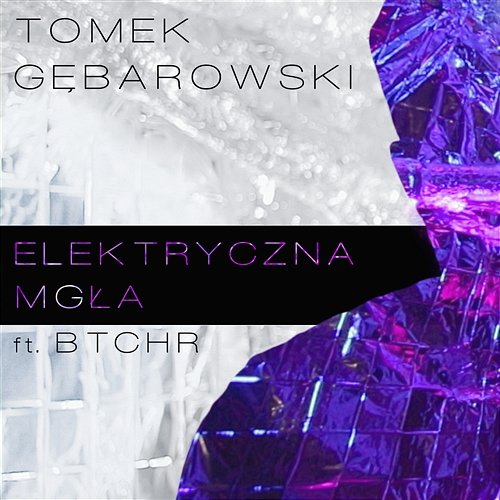 Elektryczna Mgła feat. BTCHR Tomek Gębarowski