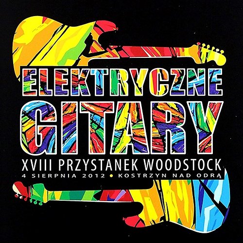 Elektryczne Gitary Live Przystanek Woodstock 2012 Elektryczne Gitary