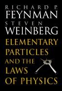 Elementary Particles and the Laws of Physics Feynman Richard P., Weinberg Steven