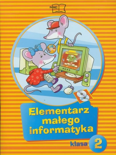 Elementarz małego informatyka 2. Podręcznik + CD Stankiewicz-Chatys Anna, Sęk Ewelina