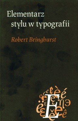 Elementarz stylu w typografii Bringhurst Robert