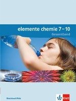 Elemente Chemie. Schülerbuch 7.-10. Schuljahr. Ausgabe für Rheinland-Pfalz Klett Ernst /Schulbuch, Klett
