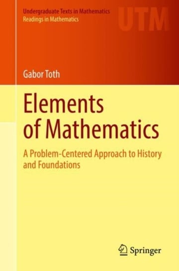 Elements Of Mathematics: A Problem-Centered Approach To History And ...