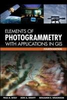 Elements of Photogrammetry with Application in GIS Wolf Paul R.