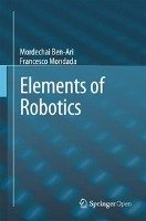 Elements of Robotics Ben-Ari Mordechai, Mondada Francesco