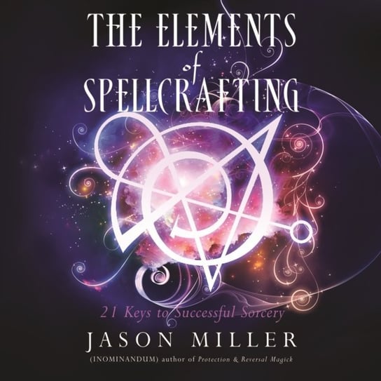 Elements of Spellcrafting Miller Jason, Gary Bennett