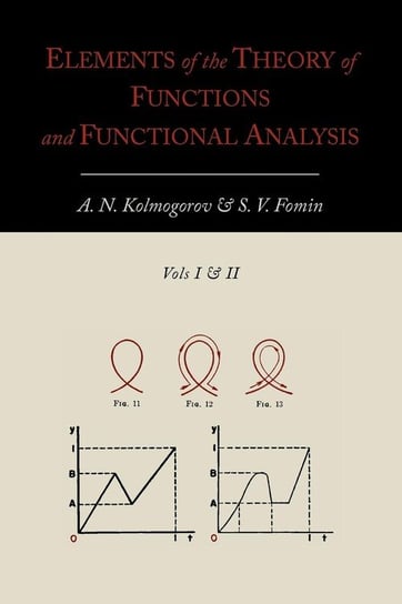Elements of the Theory of Functions and Functional Analysis [Two Volumes in One] Kolmogorov A. N.