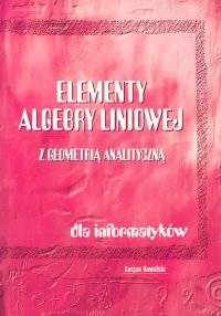 Elementy Algebry Liniowej z Geometrią Analityczną Opracowanie zbiorowe