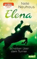 Elena - Ein Leben für Pferde 3: Schatten über dem Turnier Neuhaus Nele