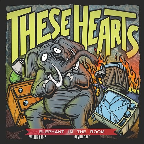 Elephant In The Room These Hearts