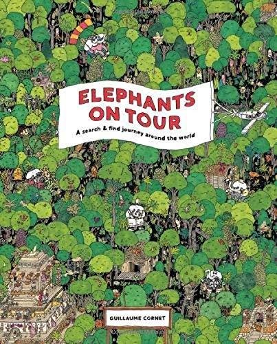 Elephants on Tour: A Search & Find Journey Around the World Guillaume Cornet