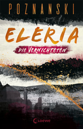 Eleria (Band 3) - Die Vernichteten Loewe Verlag