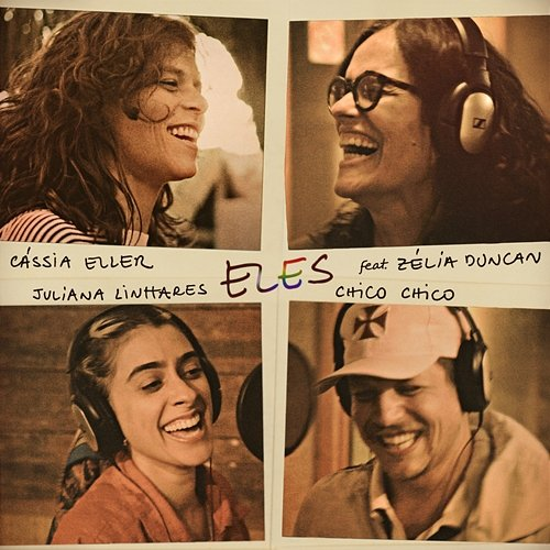 Eles Juliana Linhares feat. Zélia Duncan, Cássia Eller, Chico Chico