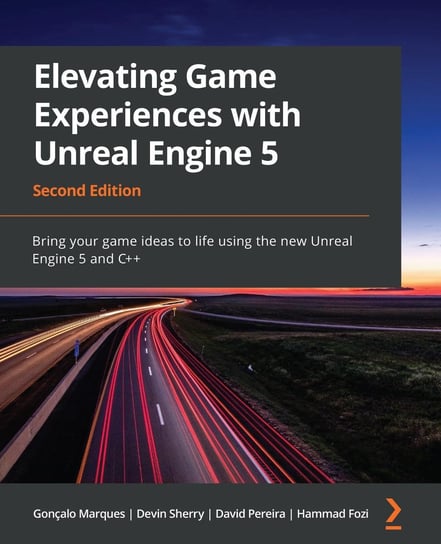 Elevating Game Experiences with Unreal Engine 5 Goncalo Marques, Devin Sherry, David Pereira, Hammad Fozi