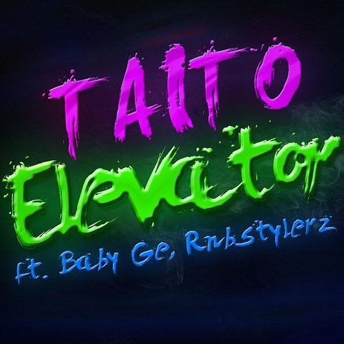 Elevator Taito feat. Baby Ge, Rnbstylerz