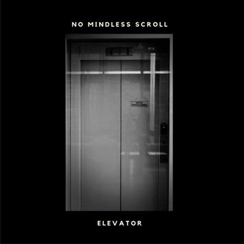 Elevator No Mindless Scroll