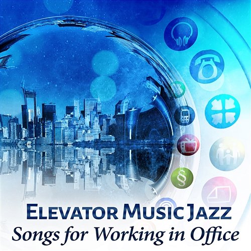 Elevator Music Jazz: Songs for Working in Office, Ambient Jazz Background Music (Saxophone, Trumpet and Piano), Focus & Relaxation, Improve Concentration, Easy Listening Music Jazz Relax Academy