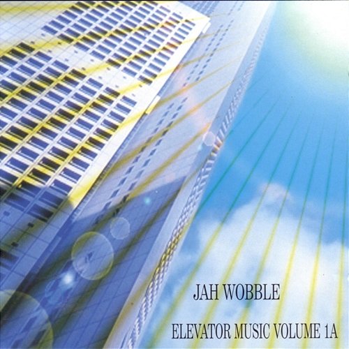 Elevator Music, Vol. 1a Jah Wobble