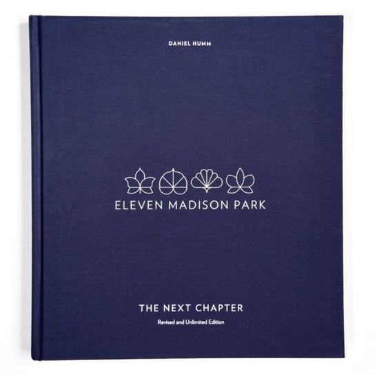 Eleven Madison Park: The Next Chapter Humm Daniel, Guidara Will