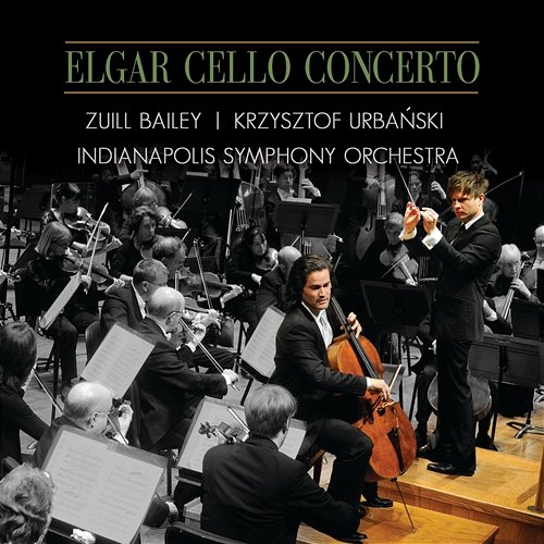 Elgar Cello Concerto Zuill Bailey, Krzysztof Urbański, Indianapolis Symphony Orchestra