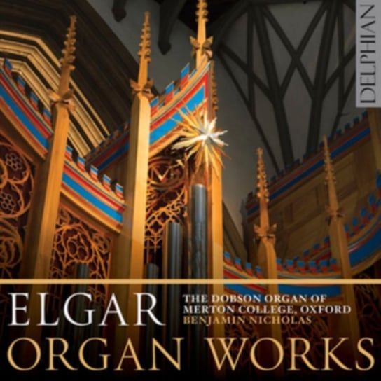 Elgar: Organ Works The Dobson Organ of Merton College