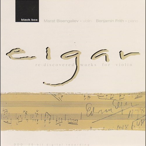 Elgar: Re-discovered works for violin Marat Bisengaliev, Benjamin Frith