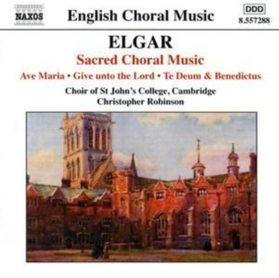 ELGAR SACRED CHORAL MUSIC Choir of St. John's College