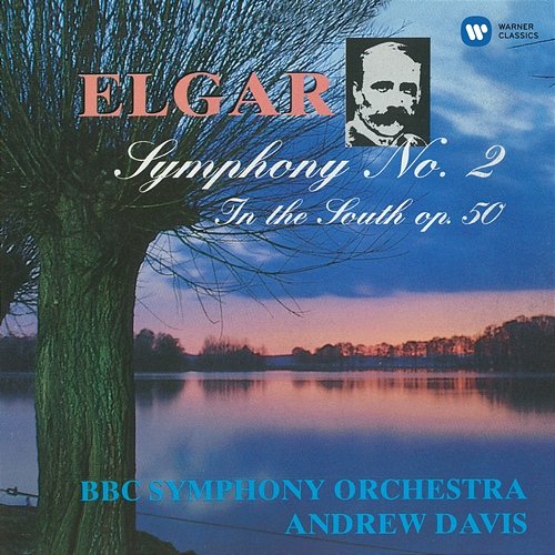 Elgar: Symphony No. 2 & In the South (Alassio) Andrew Davis & BBC Symphony Orchestra