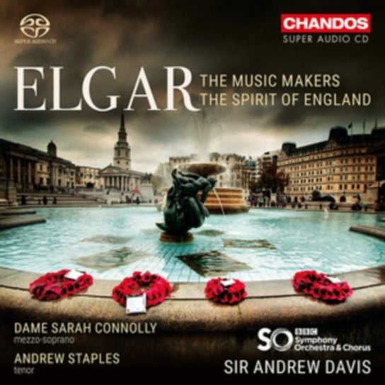 Elgar: The Music Makers, The Spirit Of England BBC Symphony Orchestra, Connolly Sarah, Staples Andrew