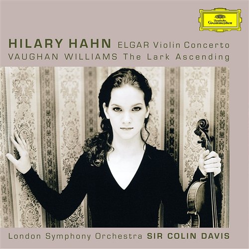 Elgar: Violin Concerto, op.61 / Vaughan Williams: The Lark Ascending Hilary Hahn, London Symphony Orchestra, Sir Colin Davis