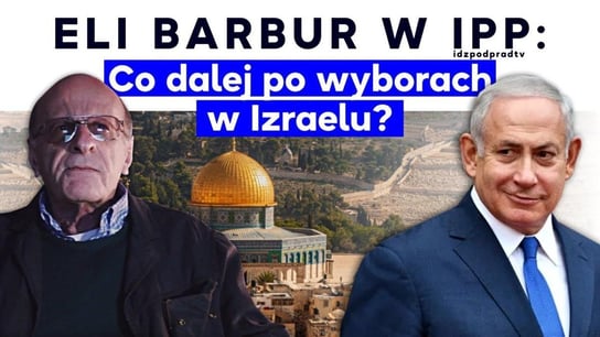 Eli Barbur w : Co dalej po wyborach w Izraelu? - 2021.03.25 - Idź Pod Prąd Na Żywo - podcast Opracowanie zbiorowe