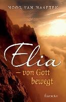 Elia - von Gott bewegt Haaften Noor