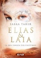 Elias & Laia - In den Fängen der Finsternis Tahir Sabaa