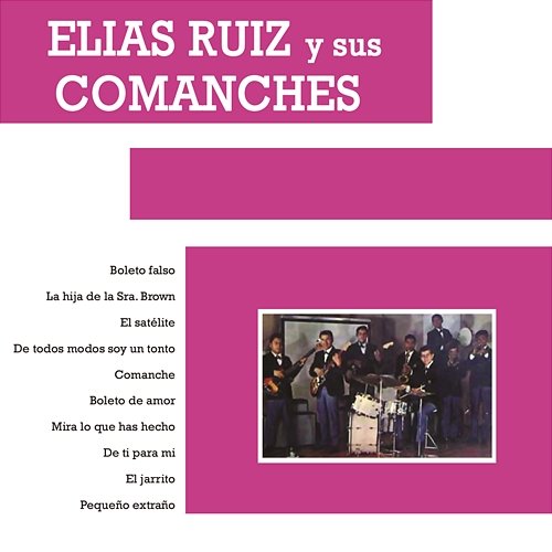 Elías Ruíz y Sus Comanches Elías Ruíz y Sus Comanches