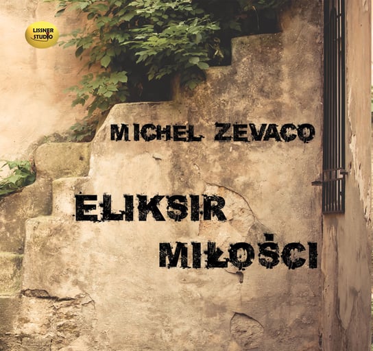 Eliksir miłości Zevaco Michel