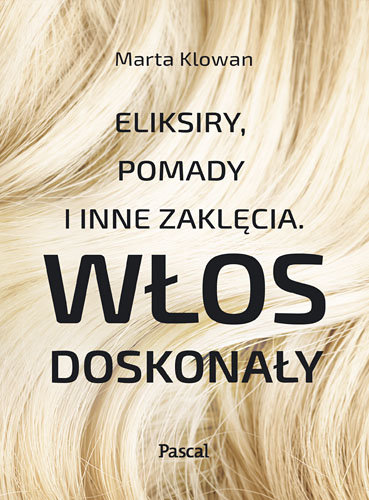 Eliksiry, pomady i inne zaklęcia. Włos doskonały Klowan Marta