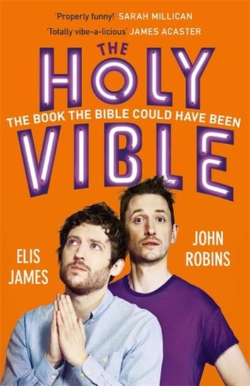 Elis and John Present the Holy Vible: The Book The Bible Could Have Been James Elis, John Robins