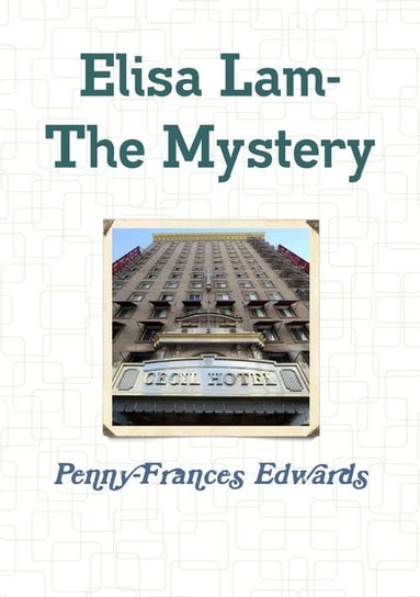 Elisa Lam- The Mystery Edwards Penny