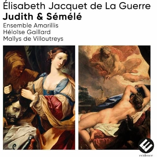 Élisabeth Jacquet de La Guerre: Judith & Sémélé Ensemble Amarillis, Gaillard Heloise, Villoutreys Maïlys de