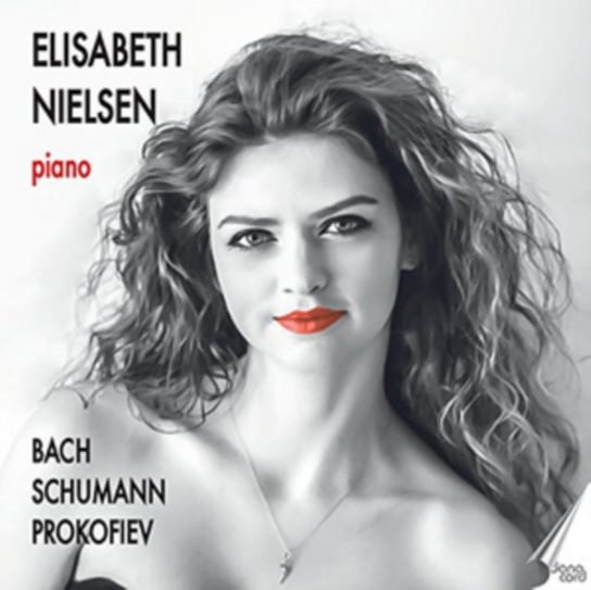 Elisabeth Nielsen: Bach/Schumann/Prokofiev Various Artists