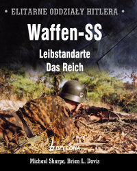 Elitarne Oddziały Hitlera Waffen-SS Leibstandarte Das Reich Sharpe Michael, Davis Brian L.